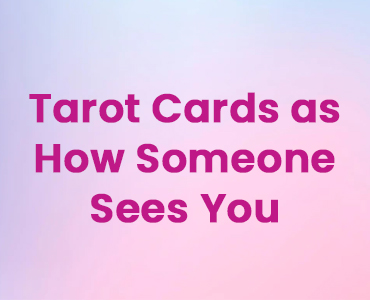 the world how someone sees you tarot